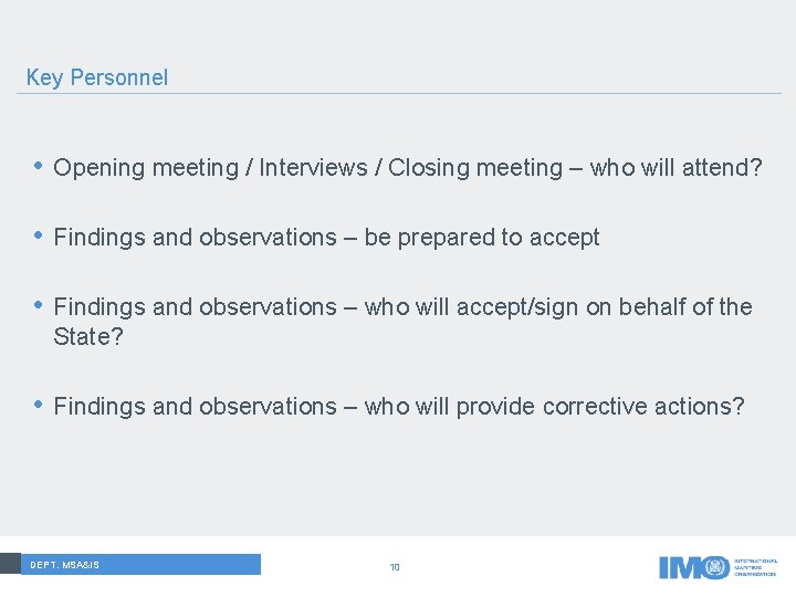 Key Personnel • Opening meeting / Interviews / Closing meeting – who will attend?