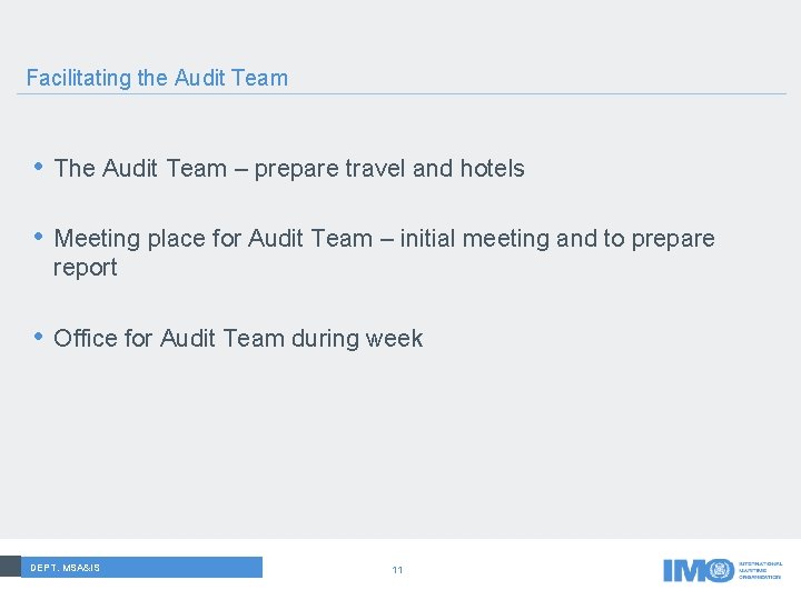 Facilitating the Audit Team • The Audit Team – prepare travel and hotels •