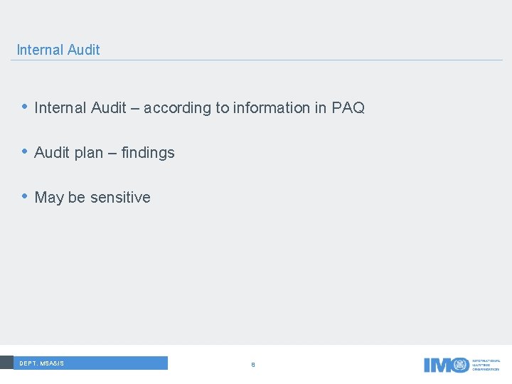 Internal Audit • Internal Audit – according to information in PAQ • Audit plan