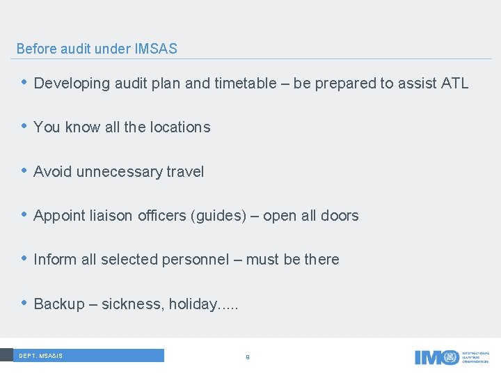 Before audit under IMSAS • Developing audit plan and timetable – be prepared to