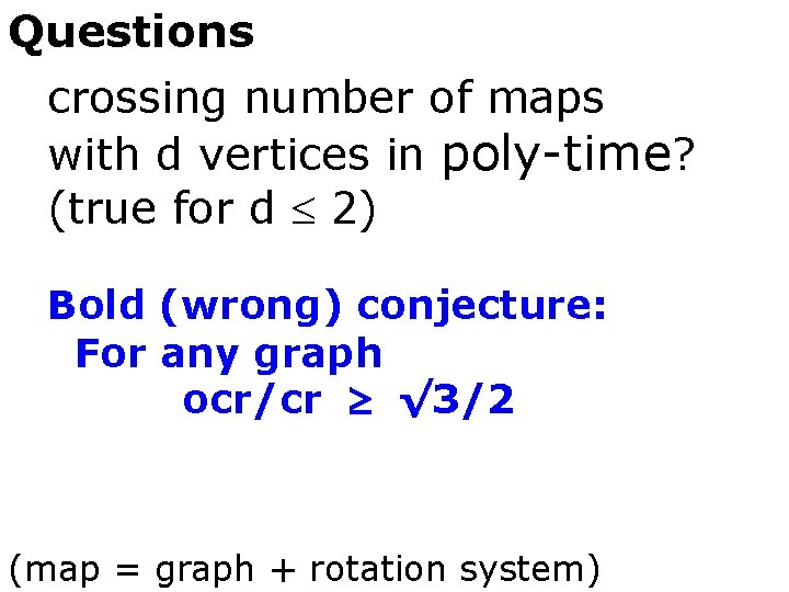 Questions crossing number of maps with d vertices in poly-time? (true for d 2)