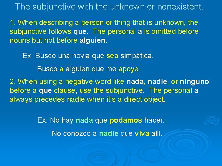 The subjunctive with the unknown or nonexistent. 1. When describing a person or thing