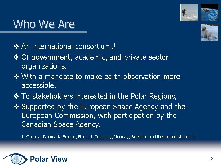 Who We Are v An international consortium, 1 v Of government, academic, and private