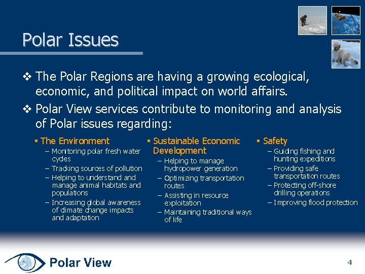 Polar Issues v The Polar Regions are having a growing ecological, economic, and political