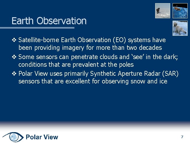 Earth Observation v Satellite-borne Earth Observation (EO) systems have been providing imagery for more