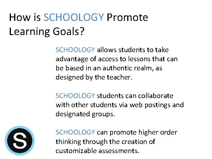 How is SCHOOLOGY Promote Learning Goals? SCHOOLOGY allows students to take advantage of access