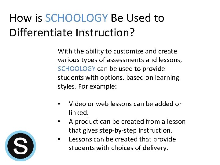 How is SCHOOLOGY Be Used to Differentiate Instruction? With the ability to customize and