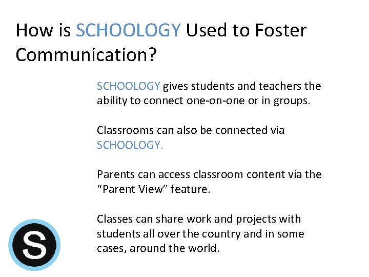 How is SCHOOLOGY Used to Foster Communication? SCHOOLOGY gives students and teachers the ability