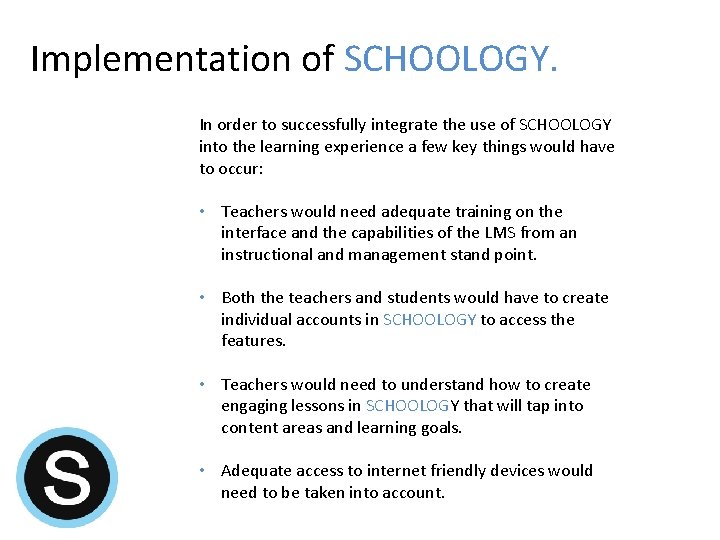 Implementation of SCHOOLOGY. In order to successfully integrate the use of SCHOOLOGY into the