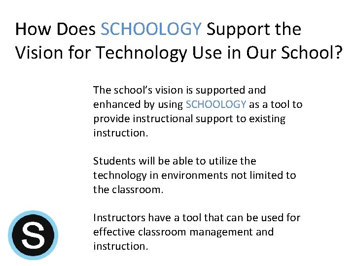 How Does SCHOOLOGY Support the Vision for Technology Use in Our School? The school’s
