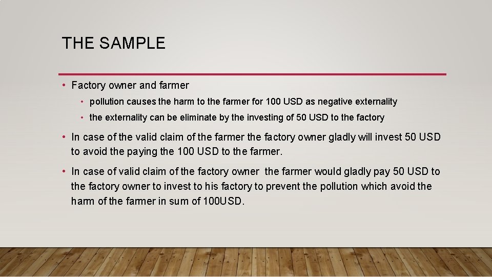 THE SAMPLE • Factory owner and farmer • pollution causes the harm to the