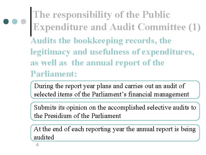 The responsibility of the Public Expenditure and Audit Committee (1) Audits the bookkeeping records,