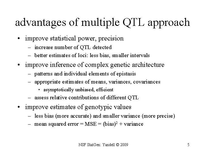 advantages of multiple QTL approach • improve statistical power, precision – increase number of