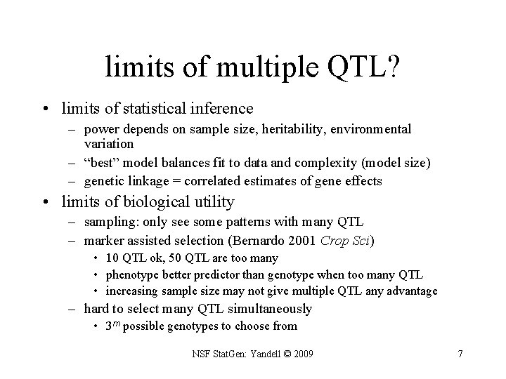 limits of multiple QTL? • limits of statistical inference – power depends on sample