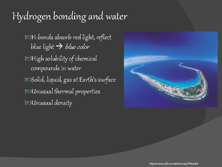 Hydrogen bonding and water H-bonds absorb red light, reflect blue light blue color High