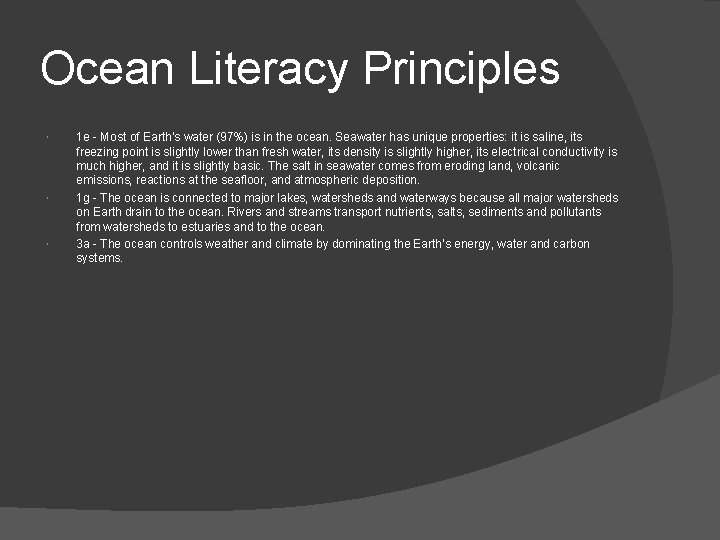 Ocean Literacy Principles 1 e - Most of Earth’s water (97%) is in the