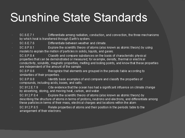 Sunshine State Standards SC. 6. E. 7. 1 Differentiate among radiation, conduction, and convection,
