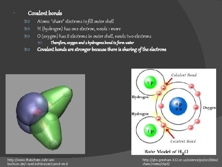  Covalent bonds Atoms “share” electrons to fill outer shell H (hydrogen) has one