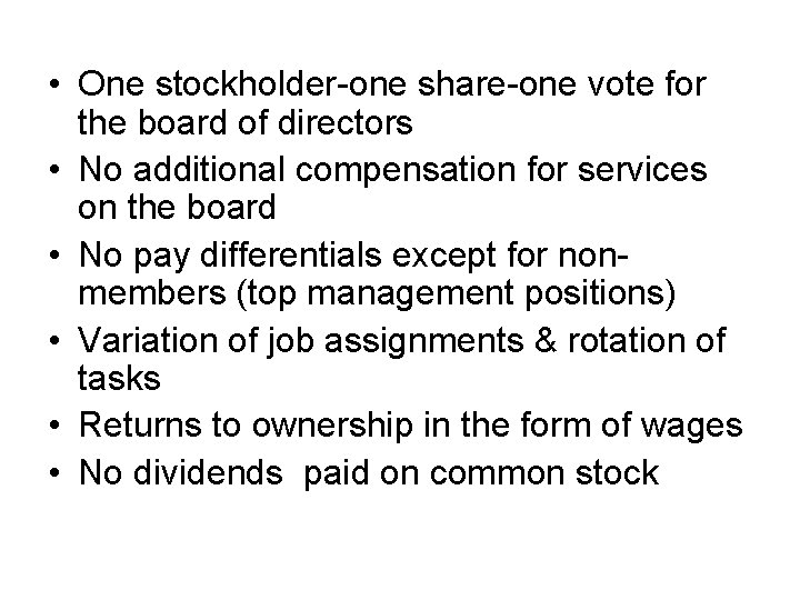  • One stockholder-one share-one vote for the board of directors • No additional