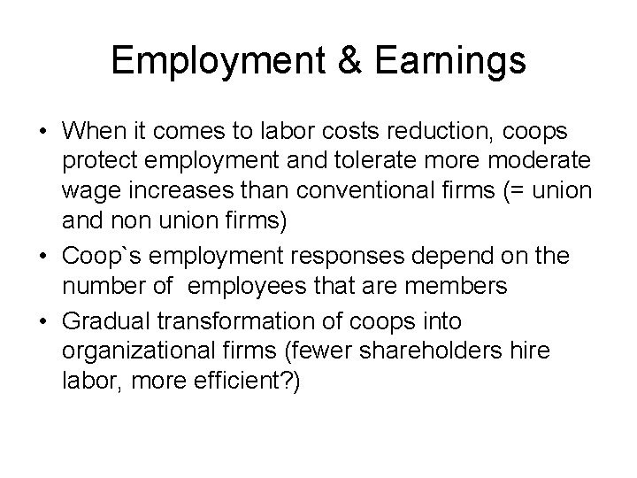 Employment & Earnings • When it comes to labor costs reduction, coops protect employment
