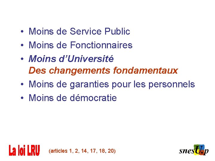  • Moins de Service Public • Moins de Fonctionnaires • Moins d’Université Des