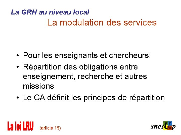 La GRH au niveau local La modulation des services • Pour les enseignants et