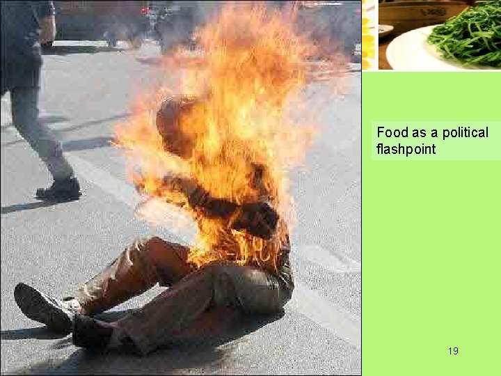 Food as a political flashpoint 19 