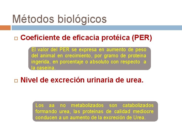 Métodos biológicos Coeficiente de eficacia protéica (PER) El valor del PER se expresa en