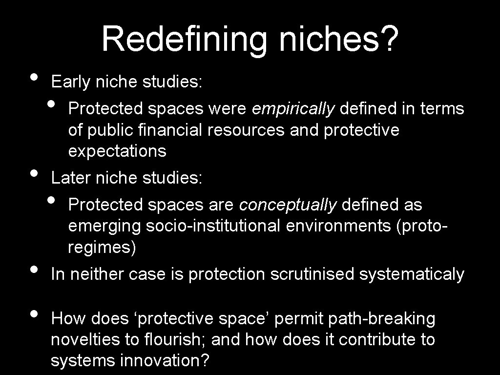 Redefining niches? • • Early niche studies: • Protected spaces were empirically defined in