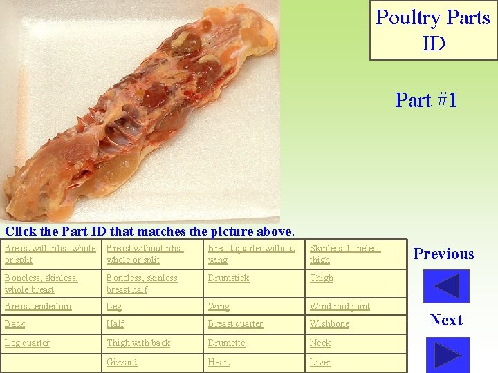 Poultry Parts ID Part #1 Click the Part ID that matches the picture above.