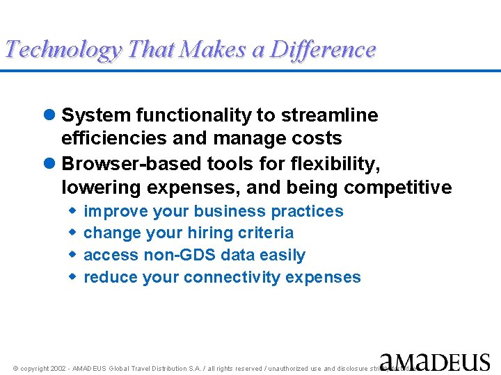 Technology That Makes a Difference l System functionality to streamline efficiencies and manage costs