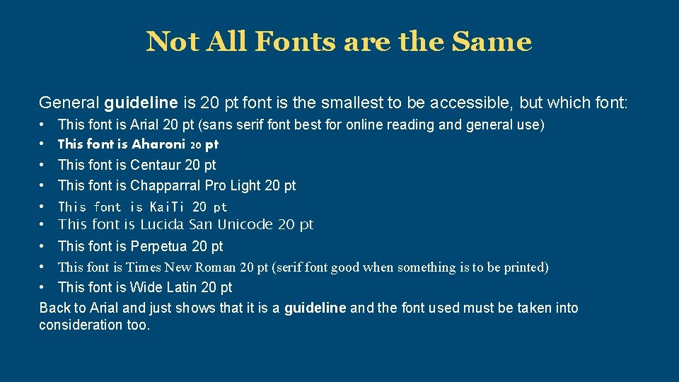 Not All Fonts are the Same General guideline is 20 pt font is the