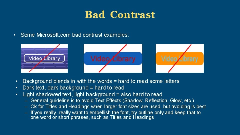 Bad Contrast • Some Microsoft. com bad contrast examples: • Background blends in with