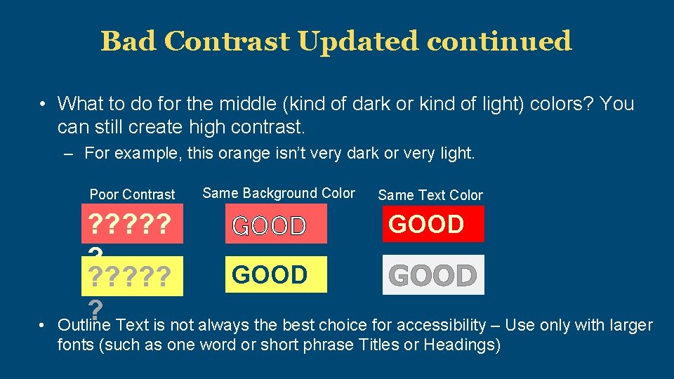 Bad Contrast Updated continued • What to do for the middle (kind of dark
