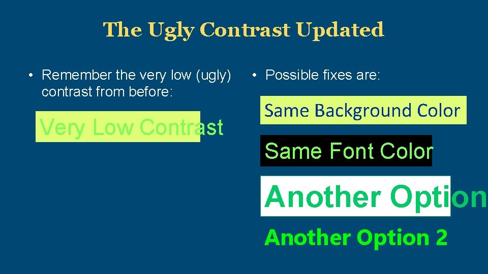The Ugly Contrast Updated • Remember the very low (ugly) contrast from before: Very