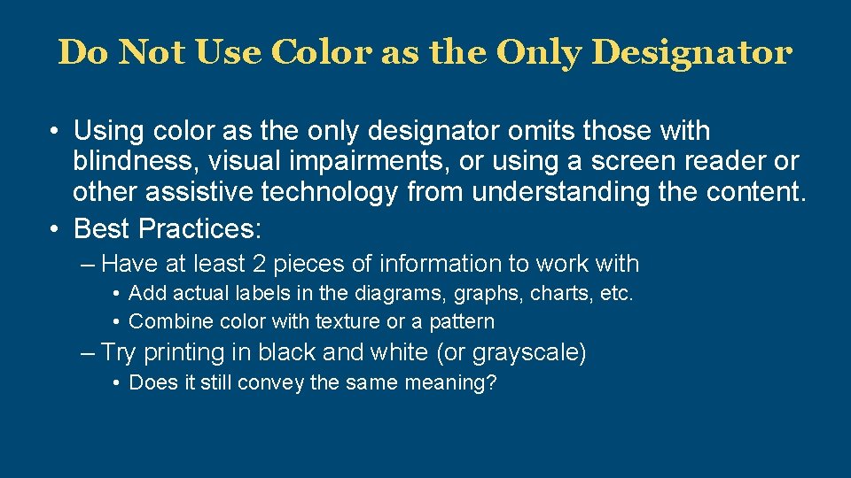 Do Not Use Color as the Only Designator • Using color as the only