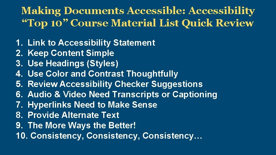 Making Documents Accessible: Accessibility “Top 10” Course Material List Quick Review 1. Link to