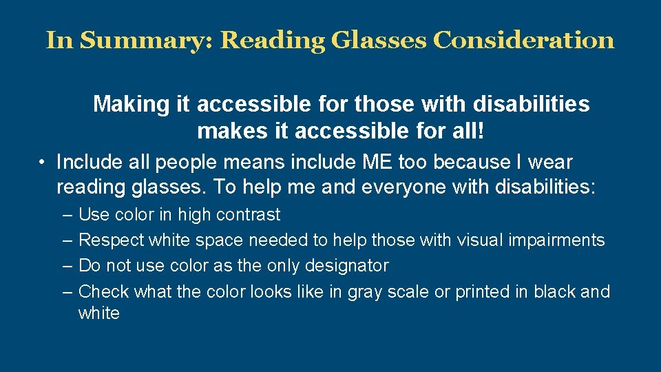 In Summary: Reading Glasses Consideration Making it accessible for those with disabilities makes it