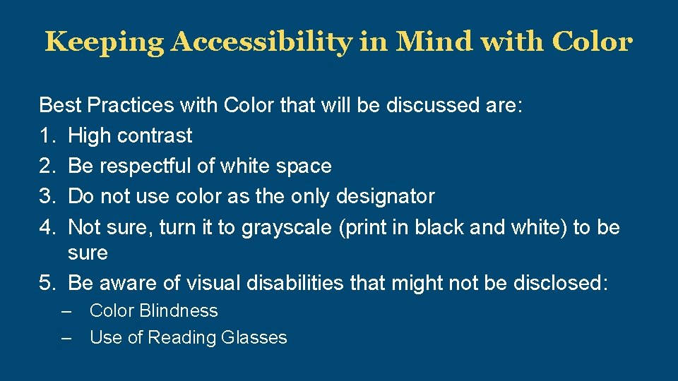 Keeping Accessibility in Mind with Color Best Practices with Color that will be discussed