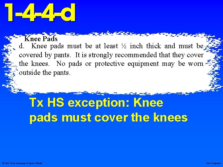 1 -4 -4 -d Knee Pads d. Knee pads must be at least ½
