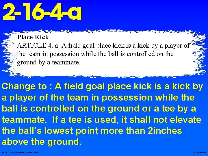 2 -16 -4 -a Place Kick ARTICLE 4. a. A field goal place kick