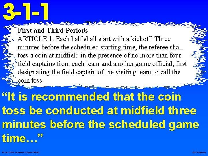 3 -1 -1 First and Third Periods ARTICLE 1. Each half shall start with
