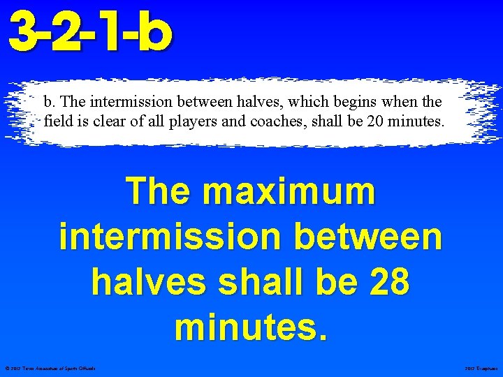 3 -2 -1 -b b. The intermission between halves, which begins when the field