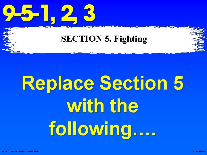 9 -5 -1, 2, 3 SECTION 5. Fighting Replace Section 5 with the following….