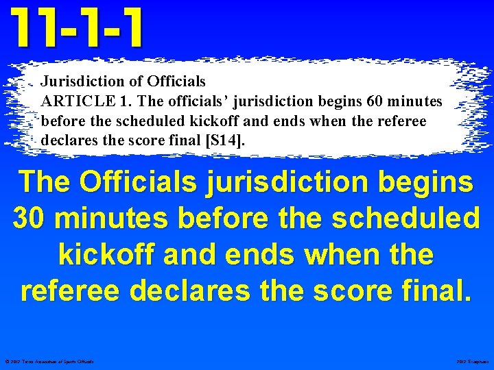 11 -1 -1 Jurisdiction of Officials ARTICLE 1. The officials’ jurisdiction begins 60 minutes