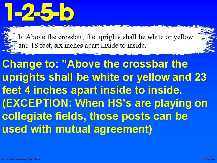 1 -2 -5 -b b. Above the crossbar, the uprights shall be white or