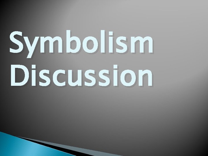 Symbolism Discussion Symbolism Discussion