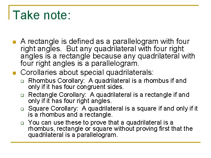 Take note: n n A rectangle is defined as a parallelogram with four right