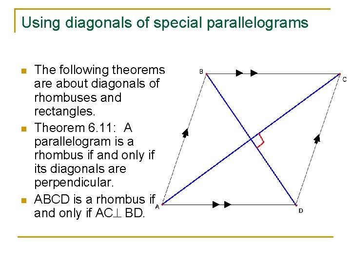 Using diagonals of special parallelograms n n n The following theorems are about diagonals