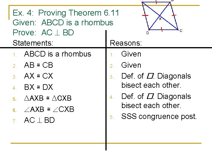 Ex. 4: Proving Theorem 6. 11 Given: ABCD is a rhombus Prove: AC BD